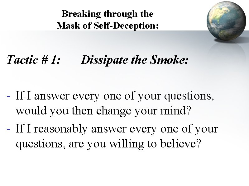 Breaking through the Mask of Self-Deception: Tactic # 1: Dissipate the Smoke: - If Breaking through the Mask of Self-Deception: Tactic # 1: Dissipate the Smoke: - If