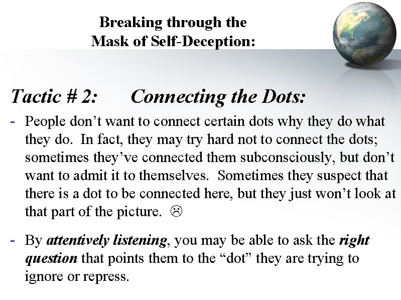 Breaking through the Mask of Self-Deception: Tactic # 2: Connecting the Dots: - People Breaking through the Mask of Self-Deception: Tactic # 2: Connecting the Dots: - People