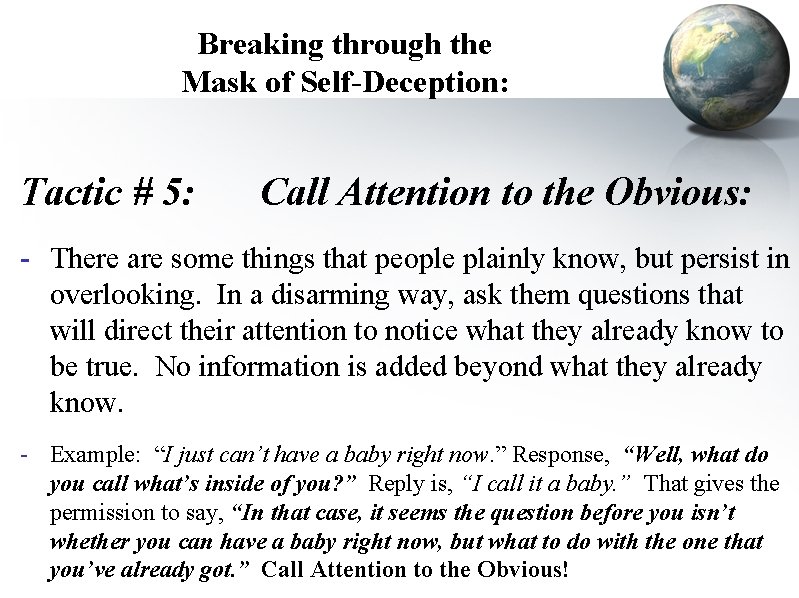 Breaking through the Mask of Self-Deception: Tactic # 5: Call Attention to the Obvious: Breaking through the Mask of Self-Deception: Tactic # 5: Call Attention to the Obvious: