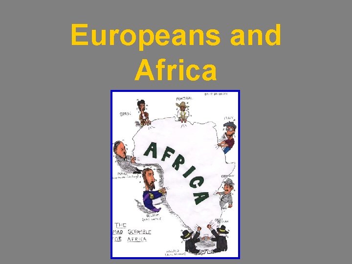 Europeans and Africa 