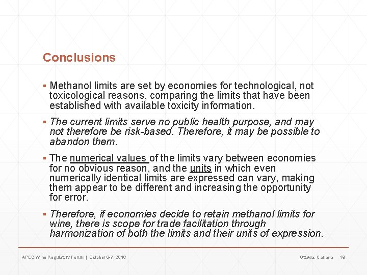 Conclusions ▪ Methanol limits are set by economies for technological, not toxicological reasons, comparing