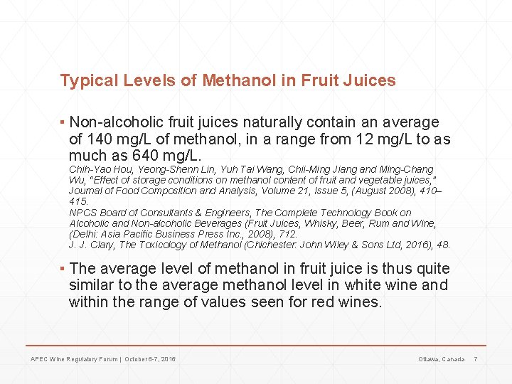 Typical Levels of Methanol in Fruit Juices ▪ Non-alcoholic fruit juices naturally contain an