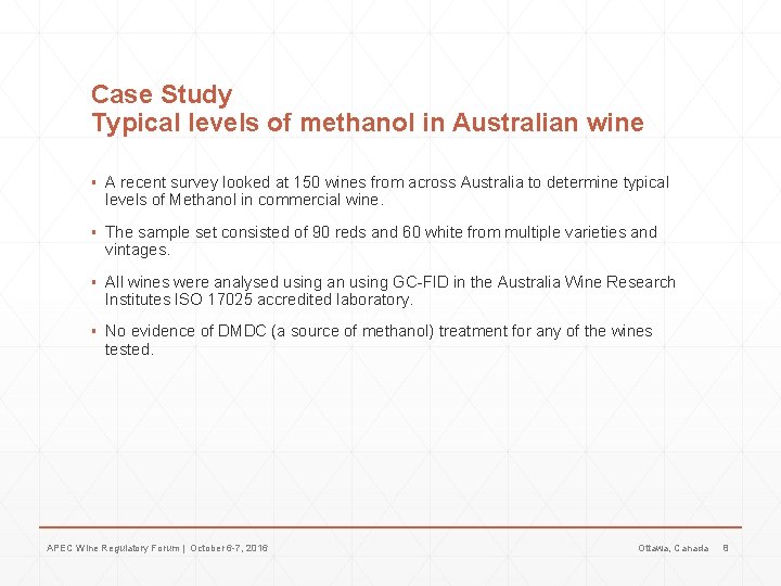 Case Study Typical levels of methanol in Australian wine ▪ A recent survey looked