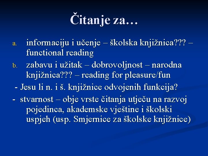 Čitanje za… informaciju i učenje – školska knjižnica? ? ? – functional reading b.