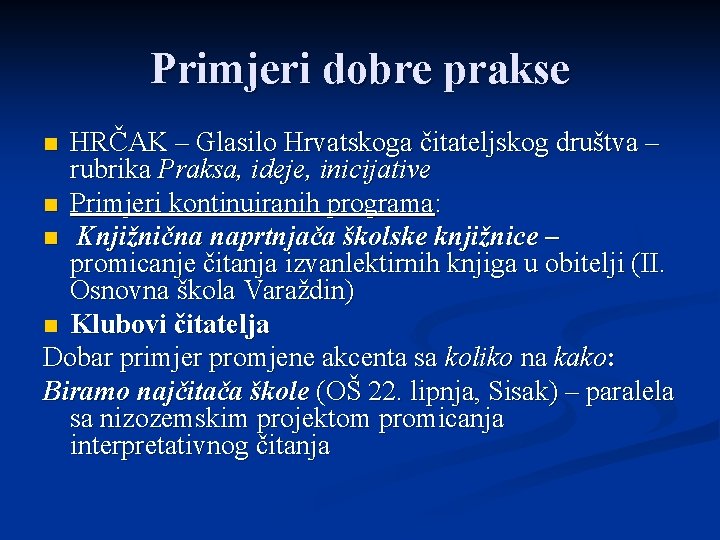 Primjeri dobre prakse HRČAK – Glasilo Hrvatskoga čitateljskog društva – rubrika Praksa, ideje, inicijative