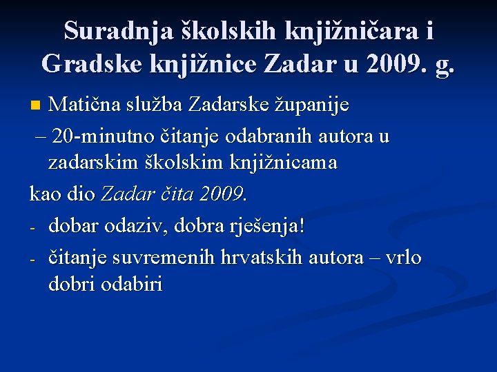 Suradnja školskih knjižničara i Gradske knjižnice Zadar u 2009. g. Matična služba Zadarske županije