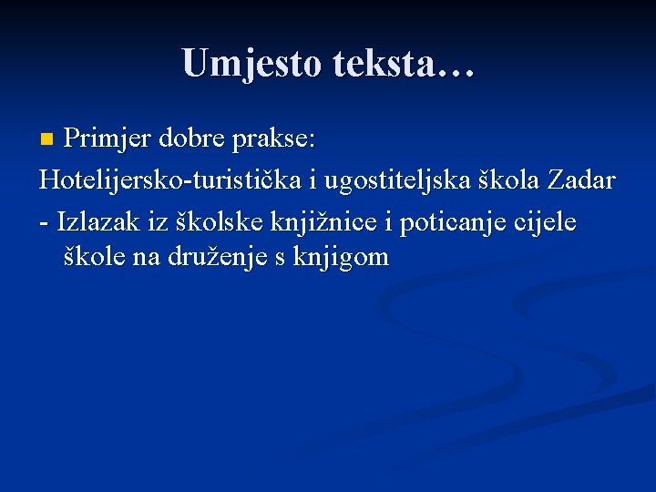 Umjesto teksta… Primjer dobre prakse: Hotelijersko-turistička i ugostiteljska škola Zadar - Izlazak iz školske