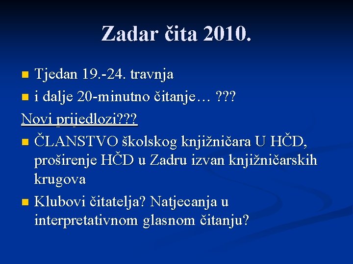 Zadar čita 2010. Tjedan 19. -24. travnja n i dalje 20 -minutno čitanje… ?