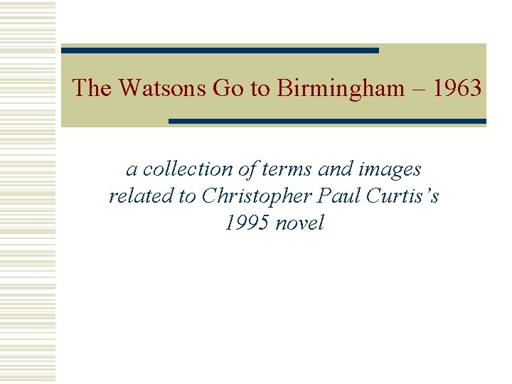 The Watsons Go to Birmingham – 1963 a collection of terms and images related