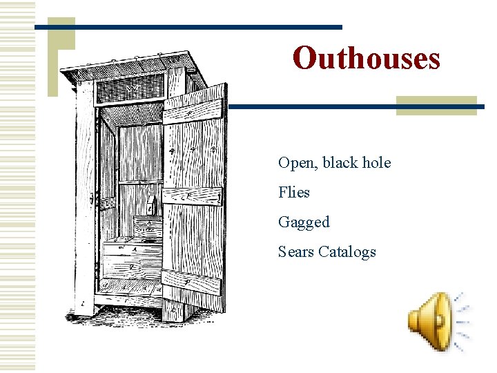Outhouses Open, black hole Flies Gagged Sears Catalogs 