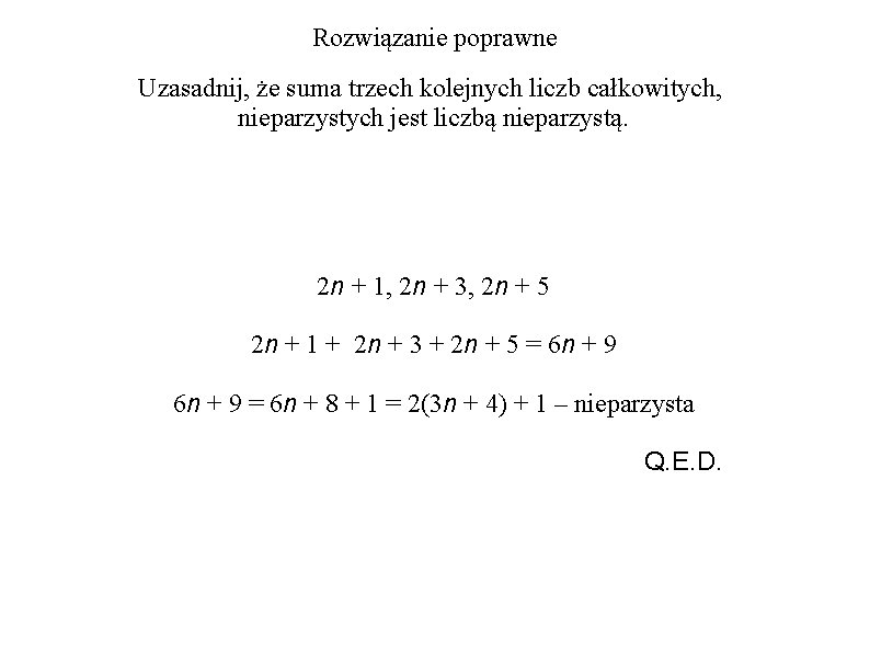 Rozwiązanie poprawne Uzasadnij, że suma trzech kolejnych liczb całkowitych, nieparzystych jest liczbą nieparzystą. 2