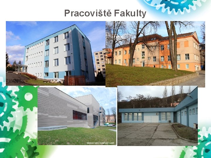 Pracoviště Fakulty Pracoviště Fakulty