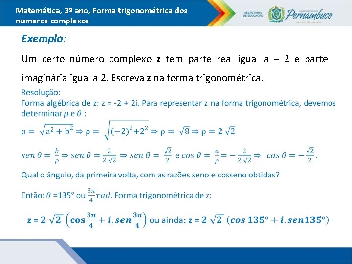 Matemática, 3º ano, Forma trigonométrica dos números complexos Exemplo: Um certo número complexo z