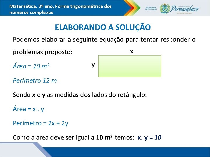Matemática, 3º ano, Forma trigonométrica dos números complexos ELABORANDO A SOLUÇÃO Podemos elaborar a