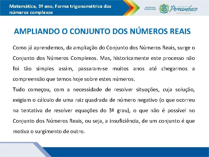 Matemática, 3º ano, Forma trigonométrica dos números complexos AMPLIANDO O CONJUNTO DOS NÚMEROS REAIS