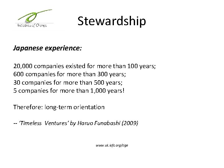 Stewardship Japanese experience: 20, 000 companies existed for more than 100 years; 600 companies