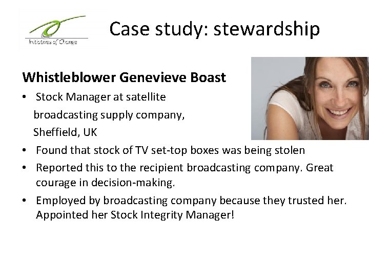 Case study: stewardship Whistleblower Genevieve Boast • Stock Manager at satellite broadcasting supply company,