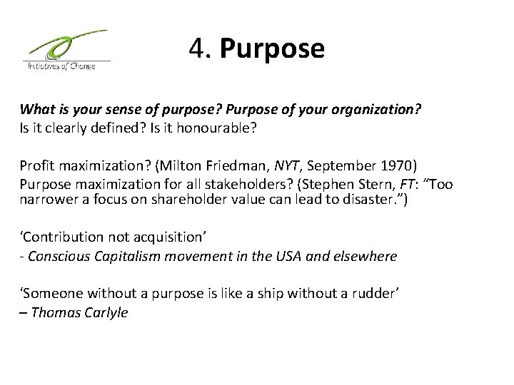 4. Purpose What is your sense of purpose? Purpose of your organization? Is it