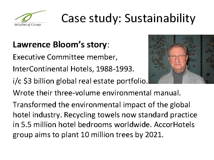 Case study: Sustainability Lawrence Bloom’s story: Executive Committee member, Inter. Continental Hotels, 1988 -1993.