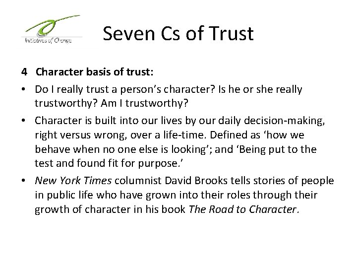 Seven Cs of Trust 4 Character basis of trust: • Do I really trust