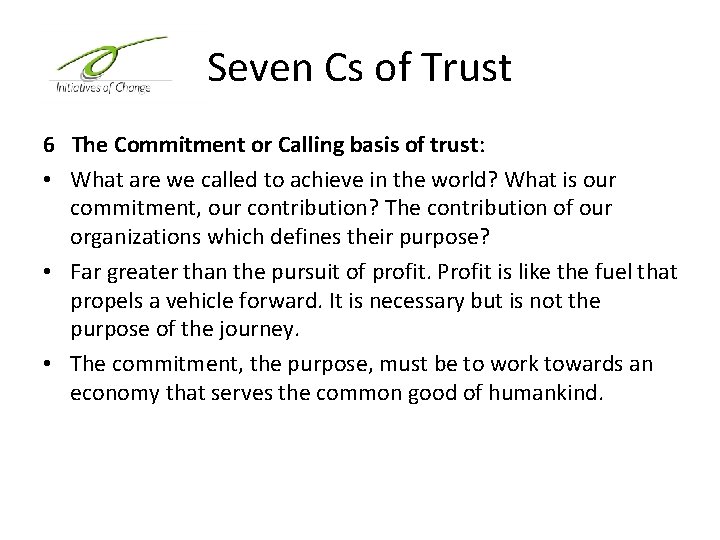 Seven Cs of Trust 6 The Commitment or Calling basis of trust: • What