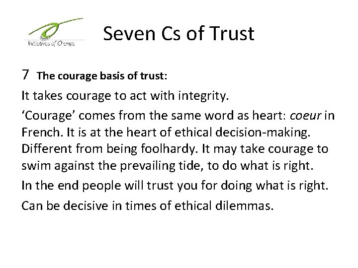 Seven Cs of Trust 7 The courage basis of trust: It takes courage to
