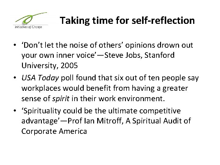 Taking time for self-reflection • ‘Don’t let the noise of others’ opinions drown out