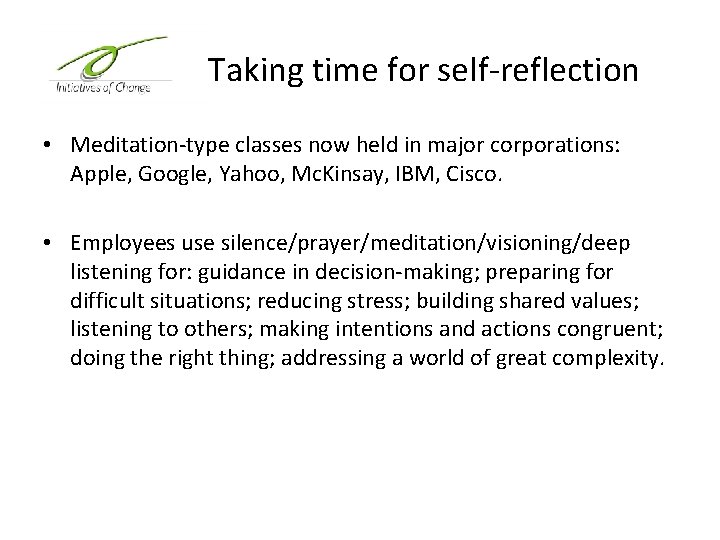 Taking time for self-reflection • Meditation-type classes now held in major corporations: Apple, Google,