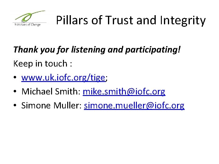 Pillars of Trust and Integrity Thank you for listening and participating! Keep in touch