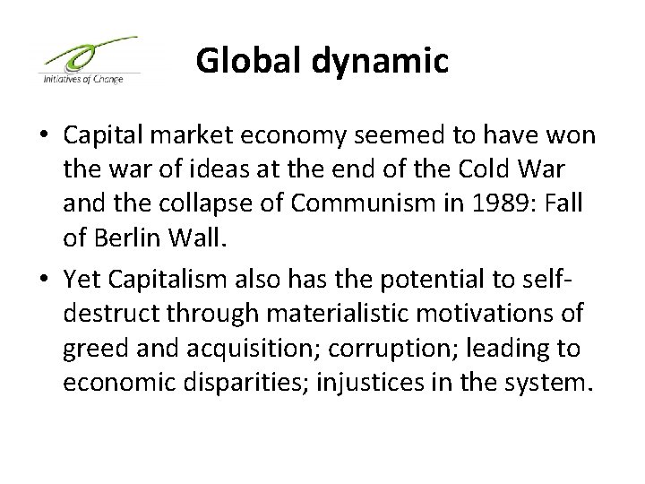 Global dynamic • Capital market economy seemed to have won the war of ideas