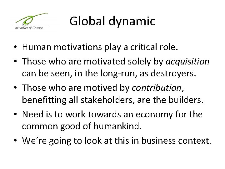 Global dynamic • Human motivations play a critical role. • Those who are motivated