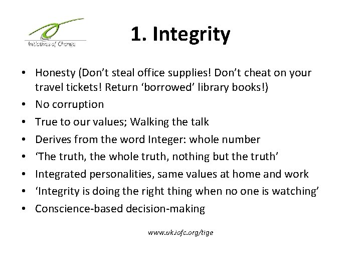 1. Integrity • Honesty (Don’t steal office supplies! Don’t cheat on your travel tickets!