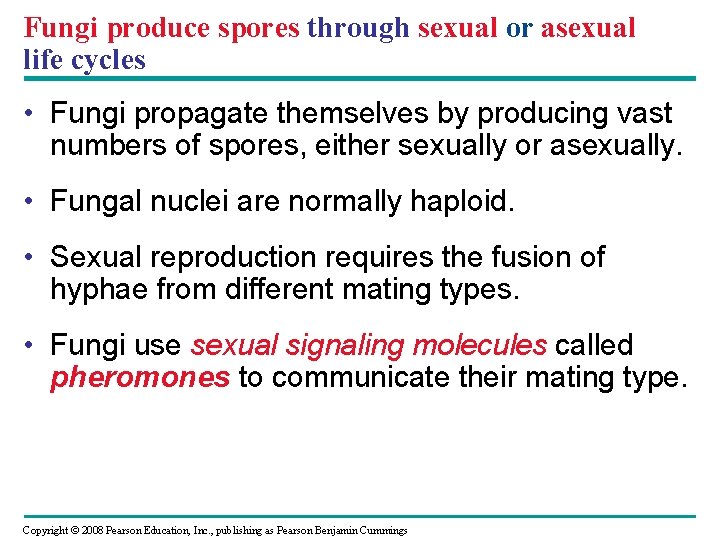 Fungi produce spores through sexual or asexual life cycles • Fungi propagate themselves by Fungi produce spores through sexual or asexual life cycles • Fungi propagate themselves by