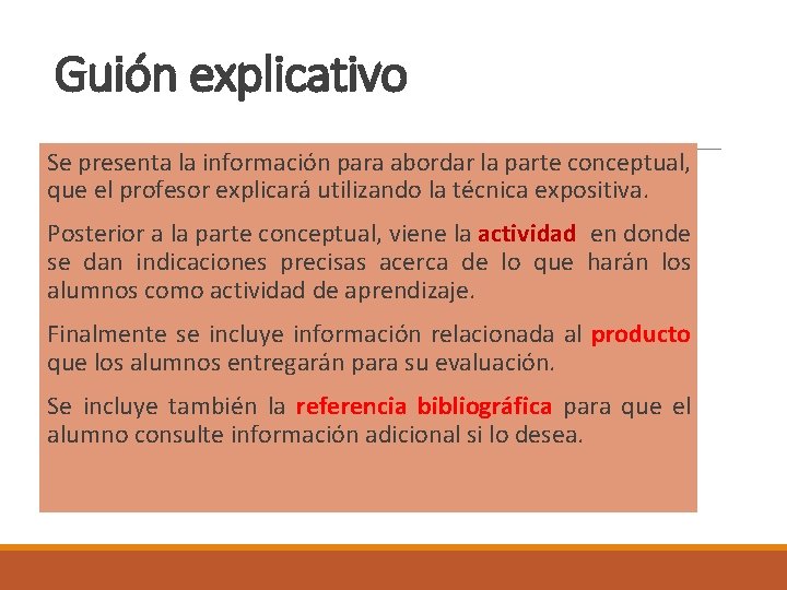 Guión explicativo Se presenta la información para abordar la parte conceptual, que el profesor