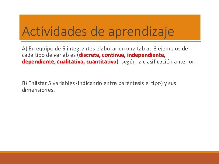 Actividades de aprendizaje A) En equipo de 5 integrantes elaborar en una tabla, 3