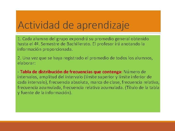 Actividad de aprendizaje 1. Cada alumno del grupo expondrá su promedio general obtenido hasta