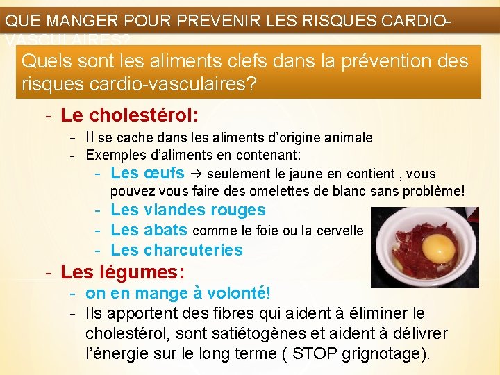 QUE MANGER POUR PREVENIR LES RISQUES CARDIOVASCULAIRES? Quels sont les aliments clefs dans la