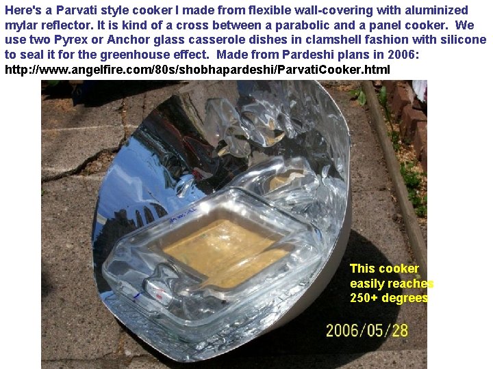 Here's a Parvati style cooker I made from flexible wall-covering with aluminized mylar reflector.