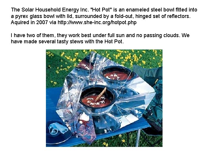 The Solar Household Energy Inc. "Hot Pot" is an enameled steel bowl fitted into
