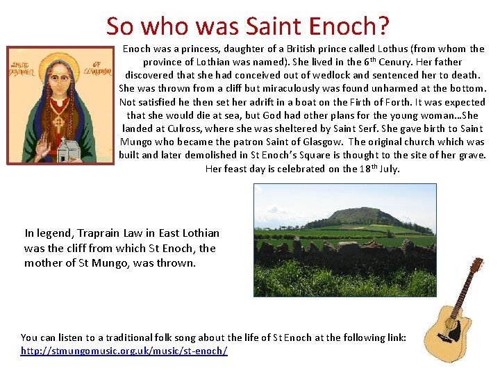 So who was Saint Enoch? Enoch was a princess, daughter of a British prince