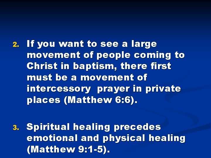 2. If you want to see a large movement of people coming to Christ 2. If you want to see a large movement of people coming to Christ