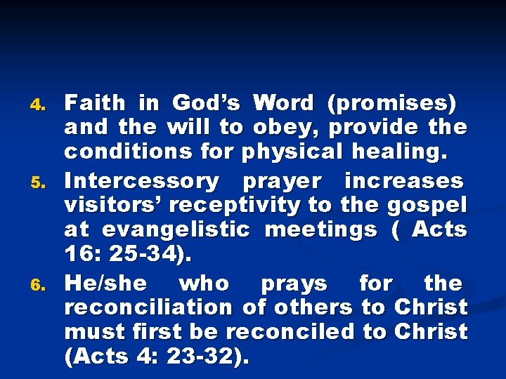 4. 5. 6. Faith in God’s Word (promises) and the will to obey, provide 4. 5. 6. Faith in God’s Word (promises) and the will to obey, provide