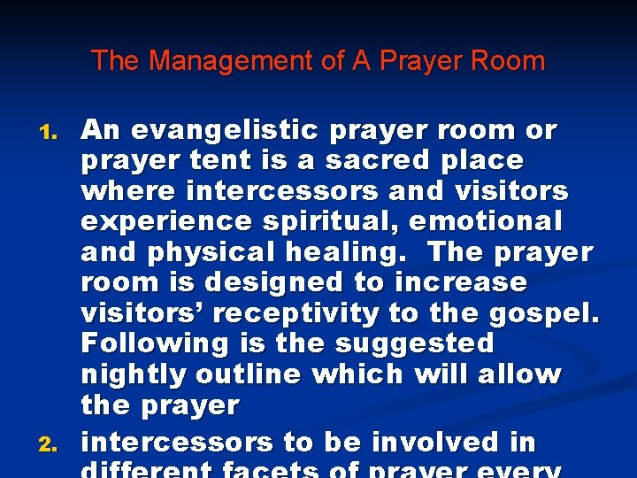 The Management of A Prayer Room 1. 2. An evangelistic prayer room or prayer The Management of A Prayer Room 1. 2. An evangelistic prayer room or prayer