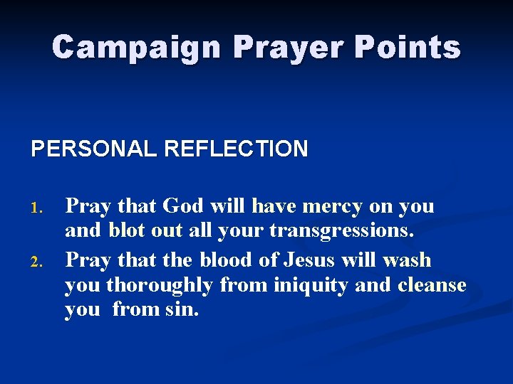 Campaign Prayer Points PERSONAL REFLECTION 1. 2. Pray that God will have mercy on Campaign Prayer Points PERSONAL REFLECTION 1. 2. Pray that God will have mercy on