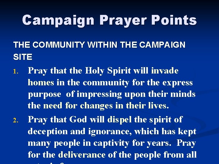 Campaign Prayer Points THE COMMUNITY WITHIN THE CAMPAIGN SITE 1. 2. Pray that the Campaign Prayer Points THE COMMUNITY WITHIN THE CAMPAIGN SITE 1. 2. Pray that the