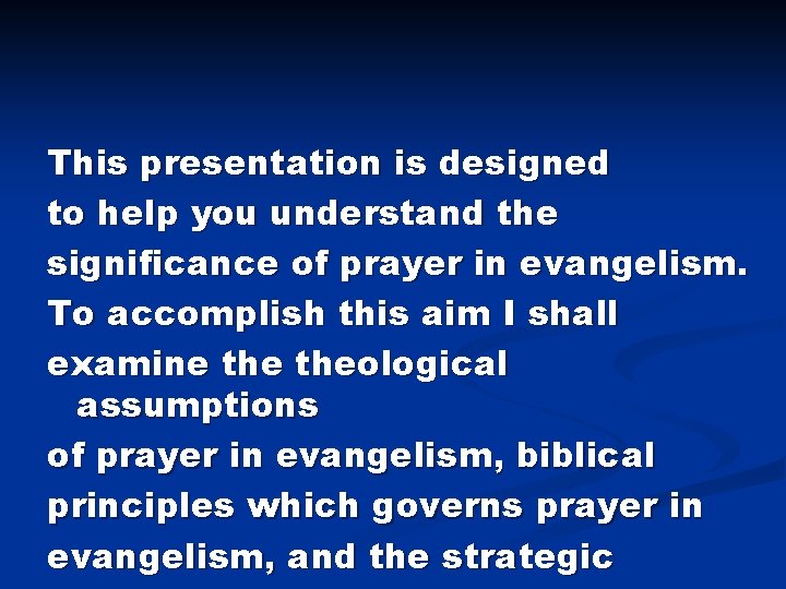 This presentation is designed to help you understand the significance of prayer in evangelism. This presentation is designed to help you understand the significance of prayer in evangelism.