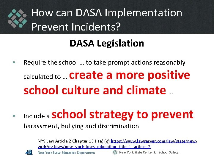 How can DASA Implementation Prevent Incidents? DASA Legislation • Require the school … to