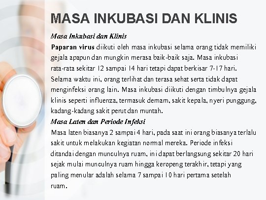 MASA INKUBASI DAN KLINIS Masa Inkubasi dan Klinis Paparan virus diikuti oleh masa inkubasi