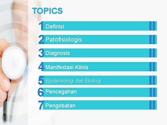 TOPICS 1 Definisi 2 Patofisiologis 3 Diagnosis 4 Manifestasi Klinis 5 6 Pencegahan 7