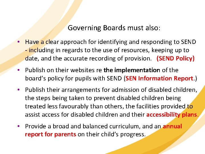 Governing Boards must also: • Have a clear approach for identifying and responding to